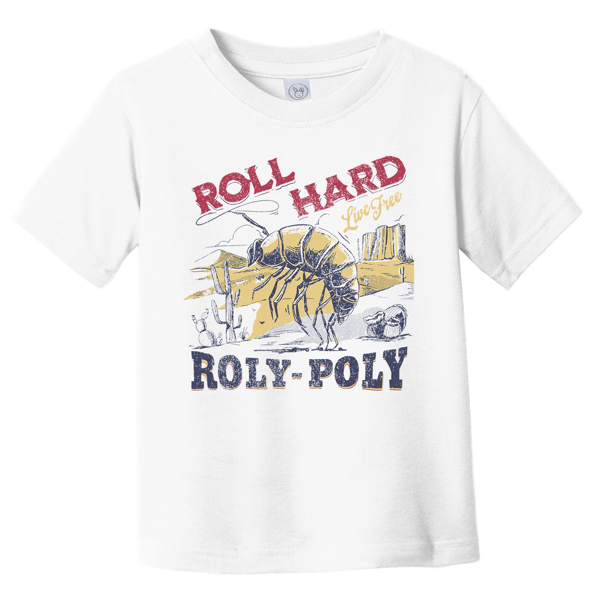 Roll Hard Live Free Roly Poly Wild West Rodeo Cowboy Toddler T-Shirt