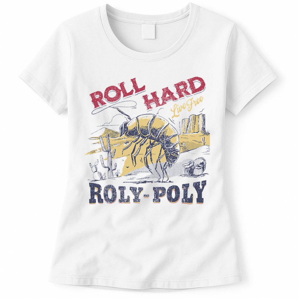 Roll Hard Live Free Roly Poly Wild West Rodeo Cowboy Womens T-Shirt