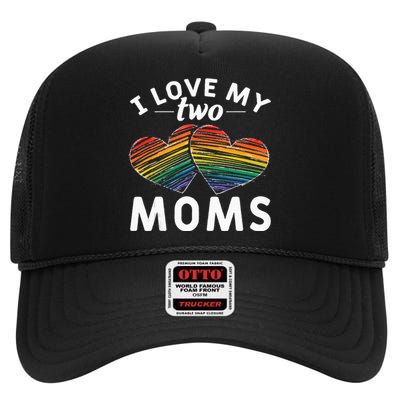 Rainbow Hearts Lesbian Pride Gift I Love My Two Moms LGBT High Crown Mesh Back Trucker Hat