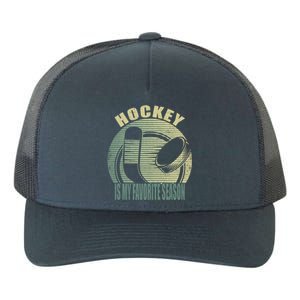 Retro Hockey Lovers Players Hockey Is My Favorite Season Gift Yupoong Adult 5-Panel Trucker Hat