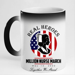 Real Heroes Million Nurse March May 12, 2022 Together We Stand 11oz Black Color Changing Mug