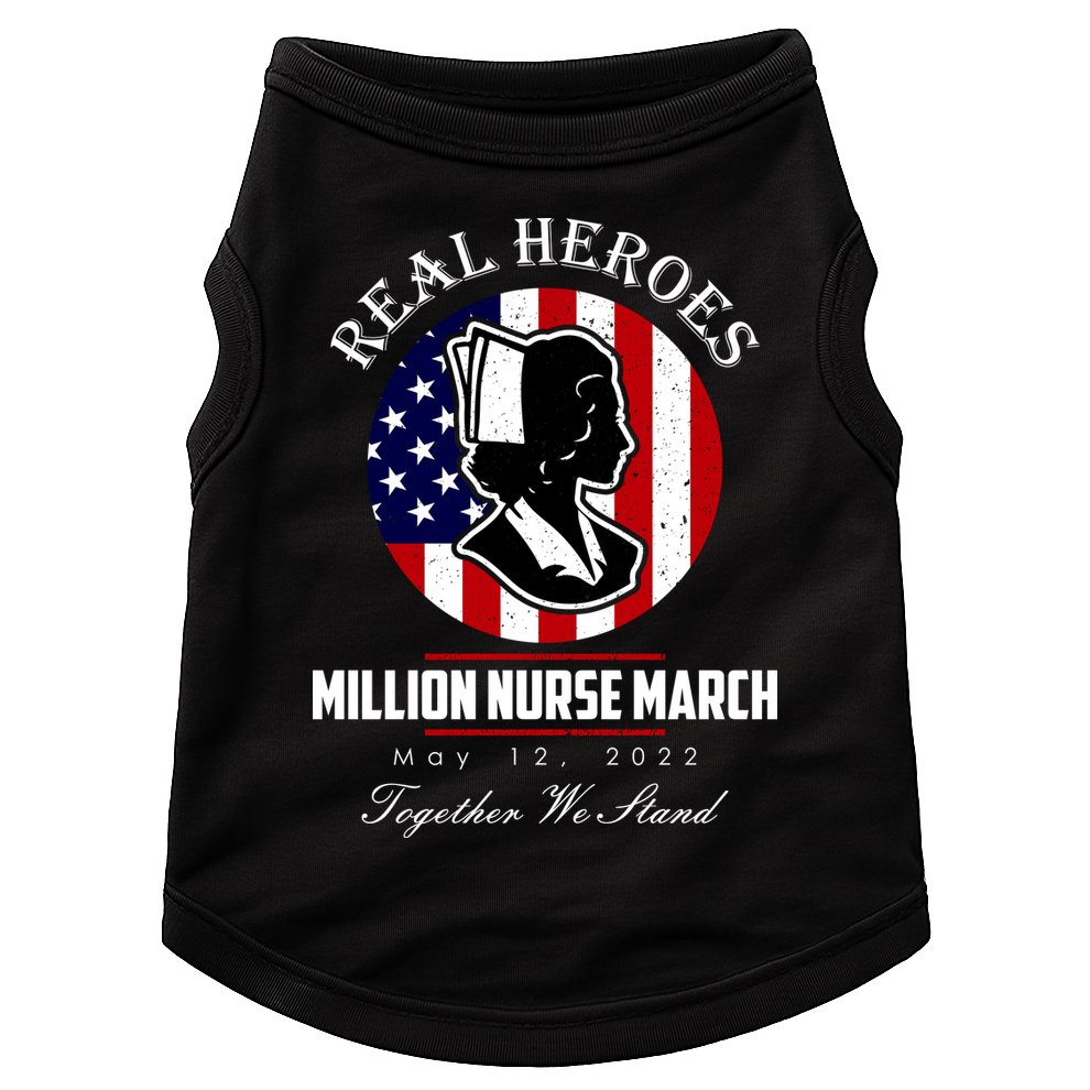 Real Heroes Million Nurse March May 12, 2022 Together We Stand Doggie Tank