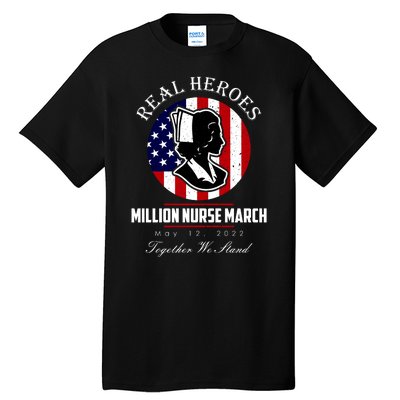 Real Heroes Million Nurse March May 12, 2022 Together We Stand Tall T-Shirt