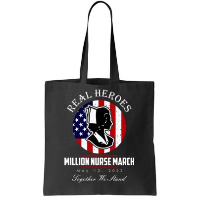 Real Heroes Million Nurse March May 12, 2022 Together We Stand Tote Bag