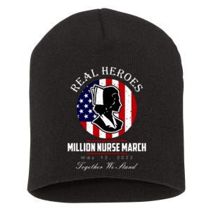 Real Heroes Million Nurse March May 12, 2022 Together We Stand Short Acrylic Beanie