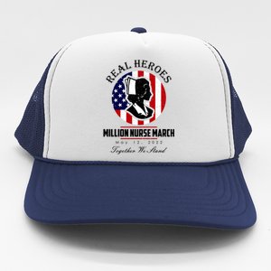 Real Heroes Million Nurse March May 12, 2022 Together We Stand Trucker Hat