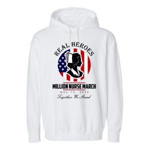 Real Heroes Million Nurse March May 12, 2022 Together We Stand Garment-Dyed Fleece Hoodie