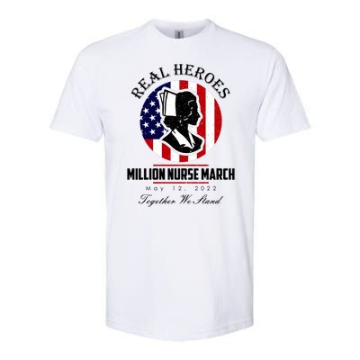 Real Heroes Million Nurse March May 12, 2022 Together We Stand Softstyle CVC T-Shirt