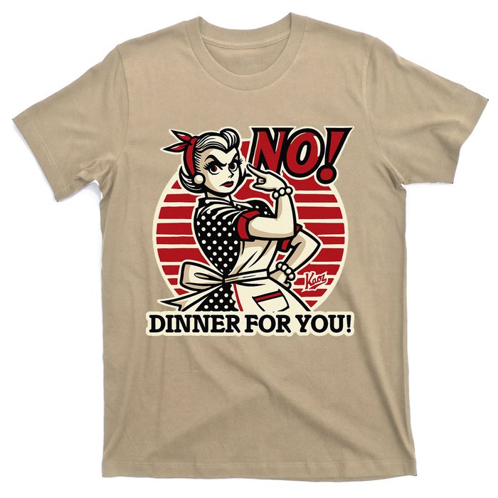 Retro Housewife Mom Says No You Get No Dinner Tonight! T-Shirt