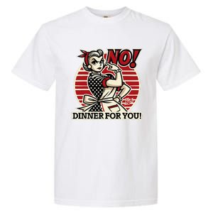 Retro Housewife Mom Says No You Get No Dinner Tonight! Garment-Dyed Heavyweight T-Shirt