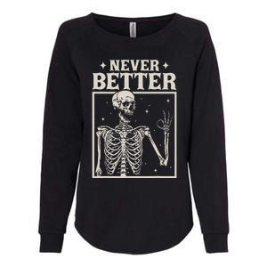 Retro Halloween Never Better Skeleton Spooky Season Funny Womens California Wash Sweatshirt