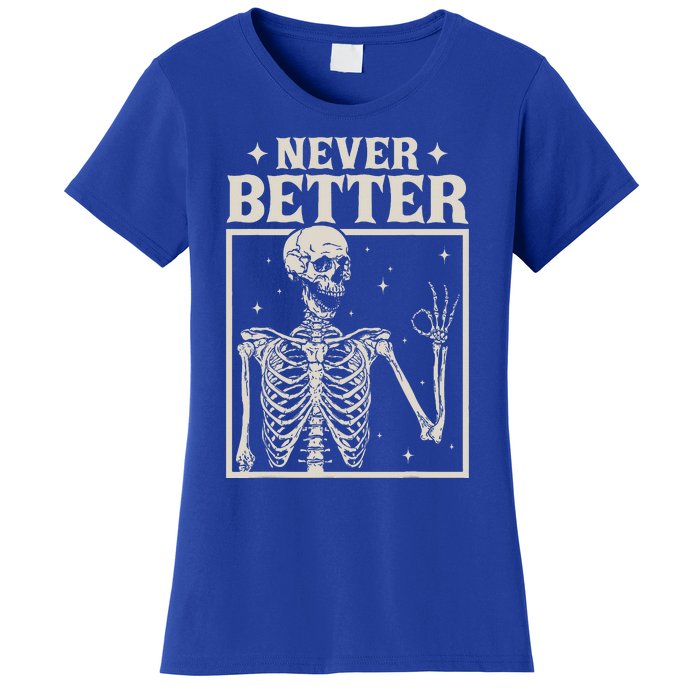 Retro Halloween Never Better Skeleton Spooky Season Funny Women's T-Shirt