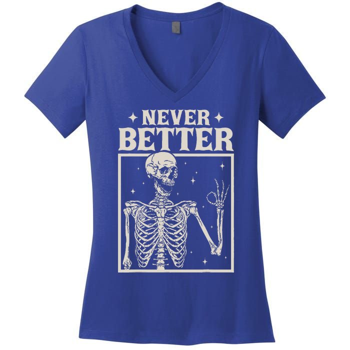 Retro Halloween Never Better Skeleton Spooky Season Funny Women's V-Neck T-Shirt