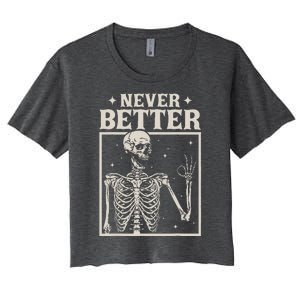 Retro Halloween Never Better Skeleton Spooky Season Funny Women's Crop Top Tee