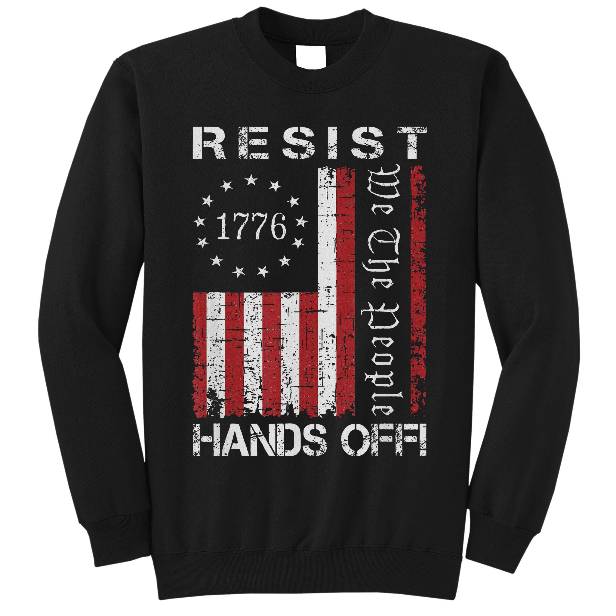 Resist Hands Off Protest Flag Protest Tall Sweatshirt