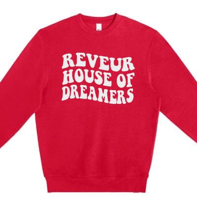 Reveur House Of Dreamers Rca Givers School Spirit Funny Premium Crewneck Sweatshirt