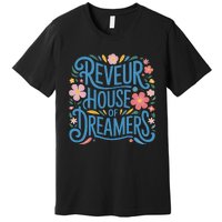 Reveur House Of Dreamers Rca Givers School Spirit Gift Premium T-Shirt