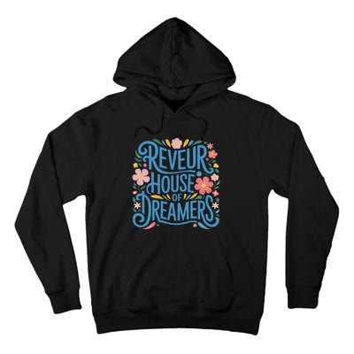 Reveur House Of Dreamers Rca Givers School Spirit Gift Tall Hoodie