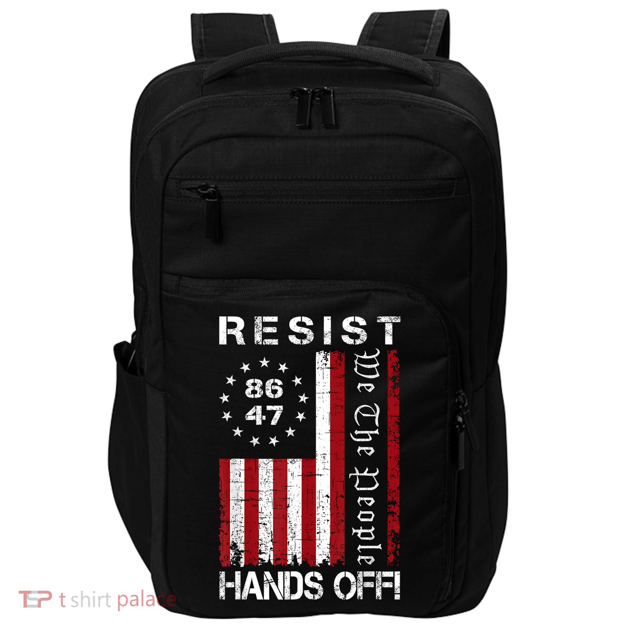 Resist Hands Off Protest 8647 86 47 Flag Protest Impact Tech Backpack
