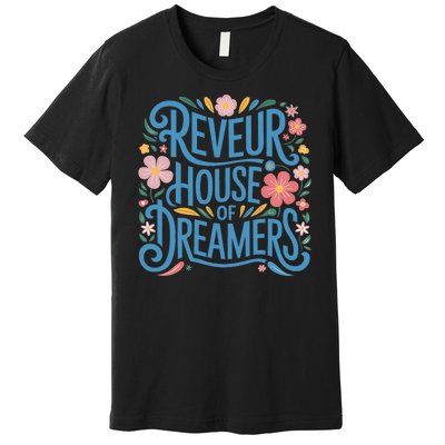 Reveur House Of Dreamers Rca Givers School Spirit Premium T-Shirt