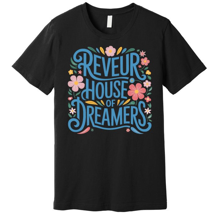 Reveur House Of Dreamers Rca Givers School Spirit Premium T-Shirt