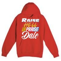 Raise Hell Praise Dale Retro Vintage Premium Pullover Hoodie