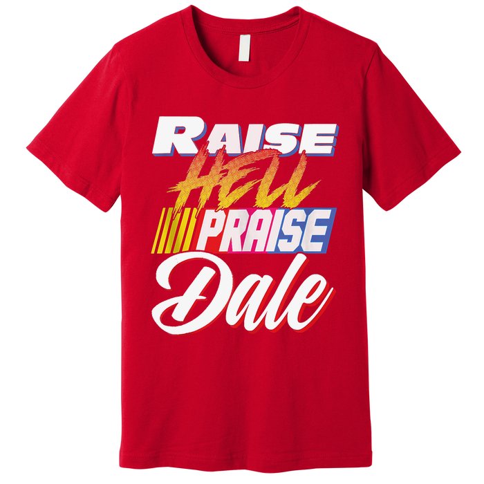 Raise Hell Praise Dale Retro Vintage Premium T-Shirt