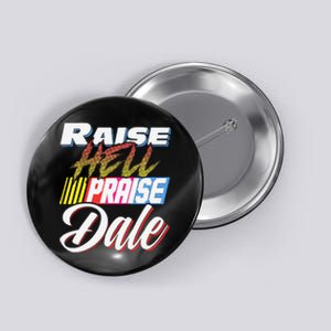 Raise Hell Praise Dale Retro Button