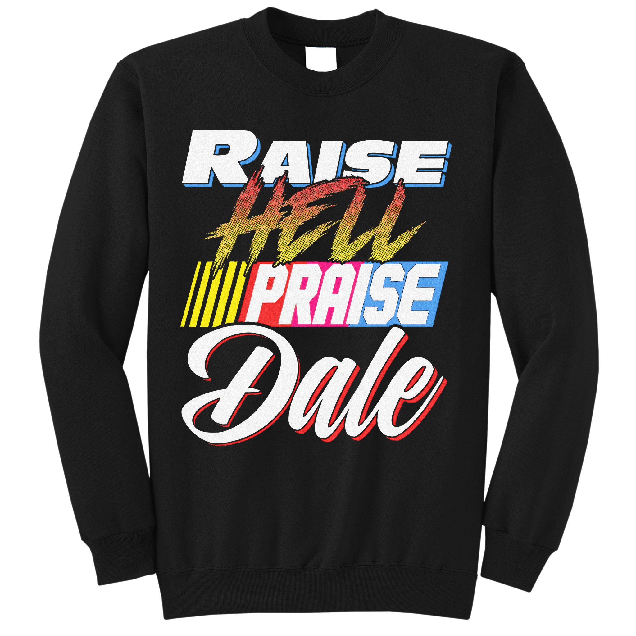 Raise Hell Praise Dale Retro Vintage Sweatshirt