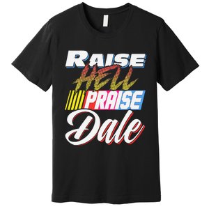 Raise Hell Praise Dale Retro Premium T-Shirt