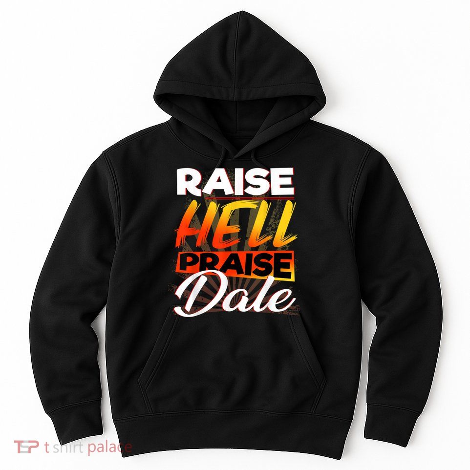 Raise Hell Praise Dale Vintage Hoodie