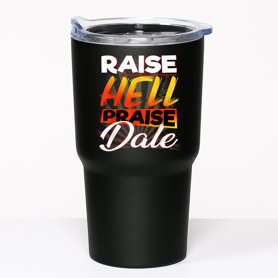 Raise Hell Praise Dale Vintage Tumbler
