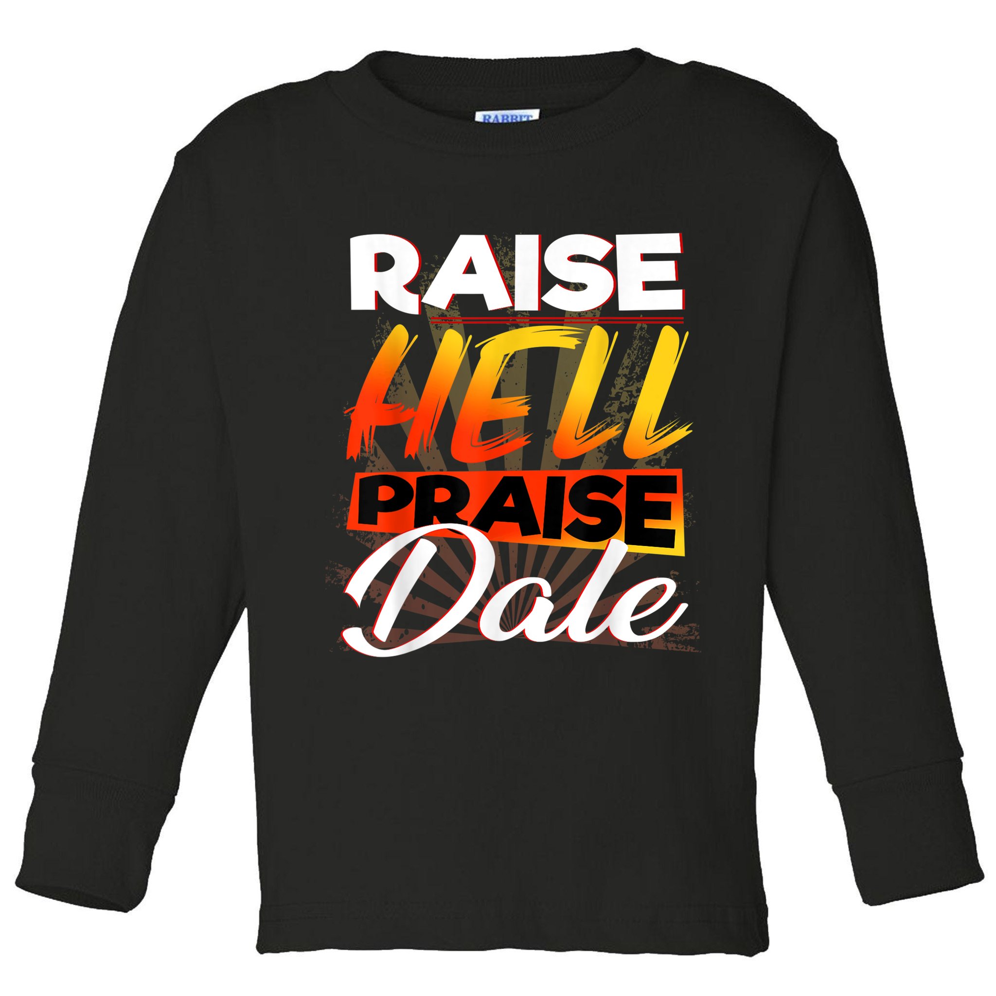 Raise Hell Praise Dale Vintage Toddler Long Sleeve Shirt