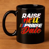 Raise Hell Praise Dale 11oz C Handle Ceramic Mug