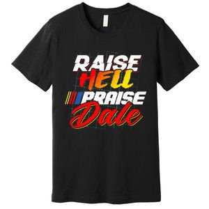 Raise Hell Praise Dale Premium T-Shirt