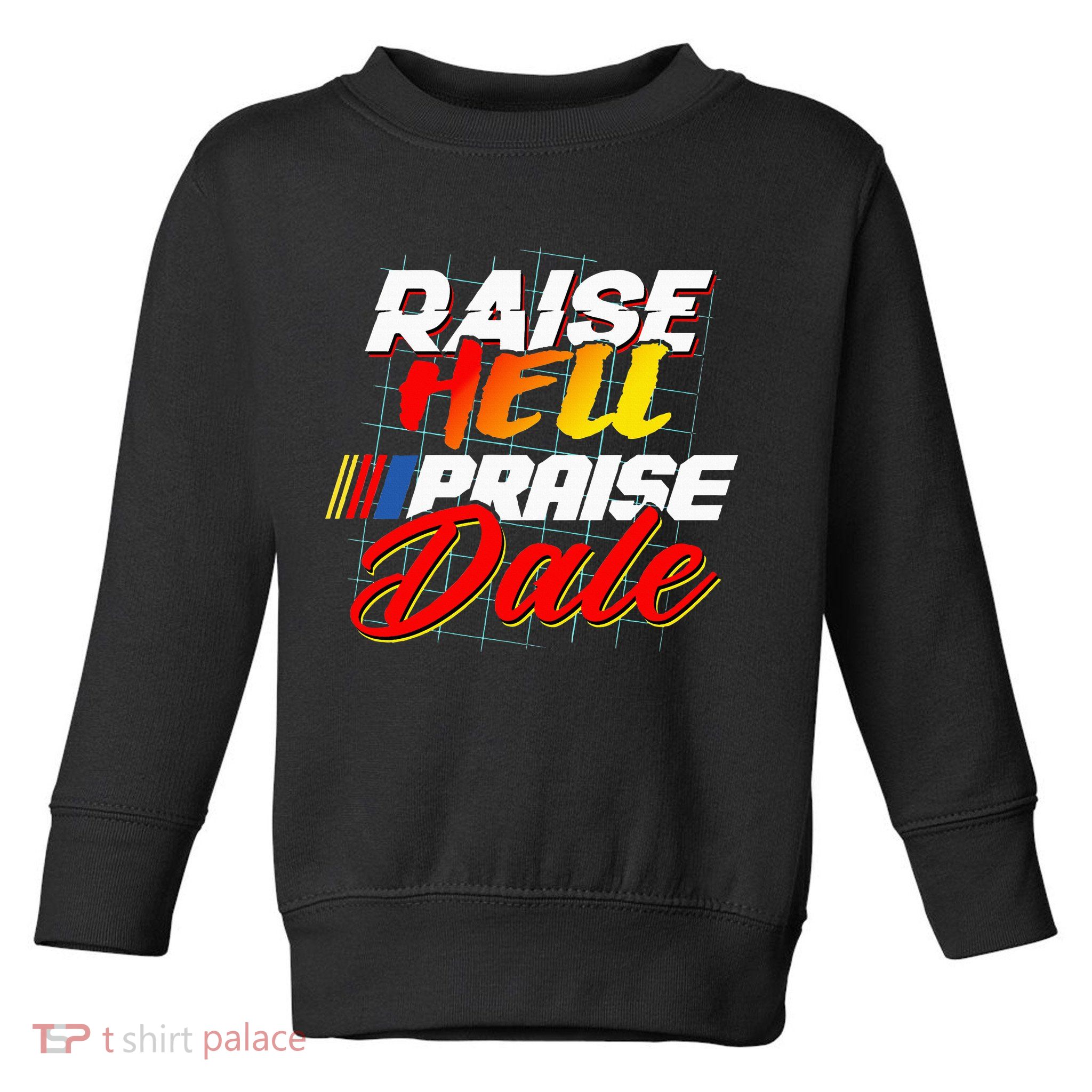 Raise Hell Praise Dale Toddler Sweatshirt