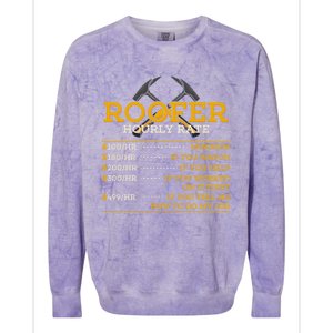 Roofer Hourly Rate Funny Roofer Gift Cool Gift Colorblast Crewneck Sweatshirt