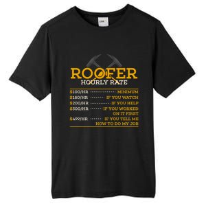 Roofer Hourly Rate Funny Roofer Gift Cool Gift Tall Fusion ChromaSoft Performance T-Shirt