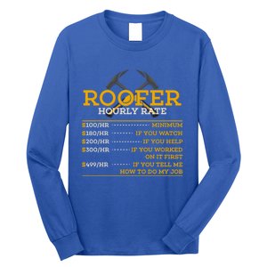 Roofer Hourly Rate Funny Roofer Gift Cool Gift Long Sleeve Shirt