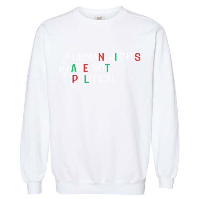 retro Human Rights Are Not Political Support Palestine  Garment-Dyed Sweatshirt