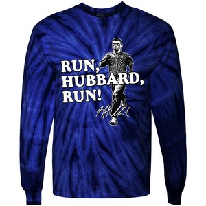 Run Hubbard Run Funny Sayings Sarcastic Tie-Dye Long Sleeve Shirt