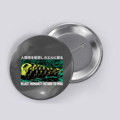 Reject Humanity Return To Frog Japanese Button