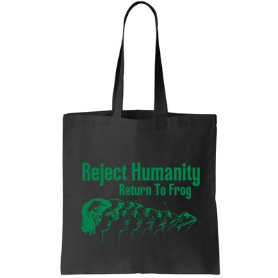 Reject Humanity Return To Frog Bag