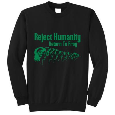 Reject Humanity Return To Frog Tall Sweatshirt