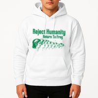 Reject Humanity Return To Frog Hoodie