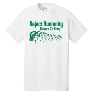 Reject Humanity Return To Frog Tall T-Shirt