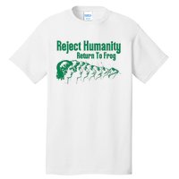 Reject Humanity Return To Frog Tall T-Shirt