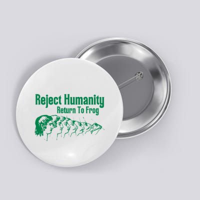 Reject Humanity Return To Frog Button