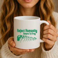 Reject Humanity Return To Frog Mug