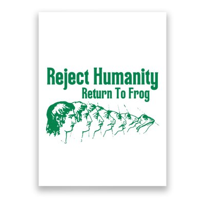 Reject Humanity Return To Frog Poster
